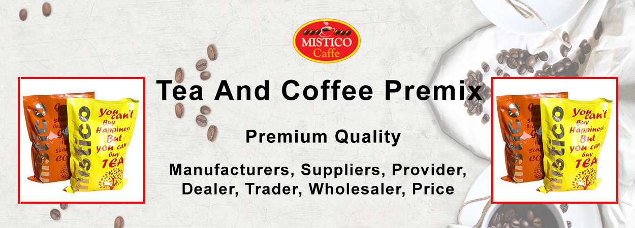 Tea and Coffee Premix